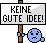 keine gute Idee keine gute Idee